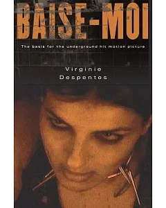 Baise-Moi/Rape Me: Rape Me : A Novel