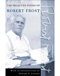 The Road Not Taken: A Selection of Robert Frost’s Poems