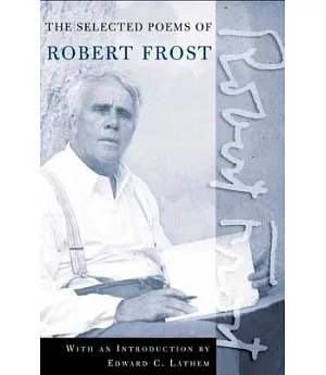 The Road Not Taken: A Selection of Robert Frost’s Poems