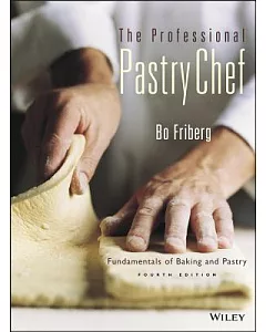 The Professional Pastry Chef: Fundamentals of Baking and Pastry