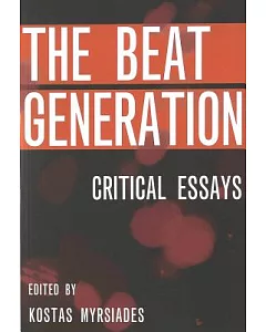 The Beat Generation: Critical Essays