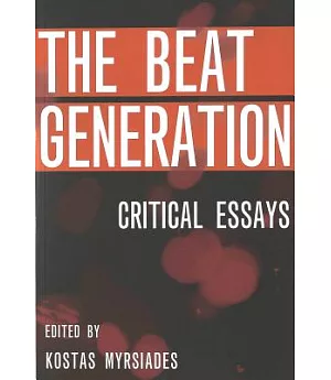 The Beat Generation: Critical Essays