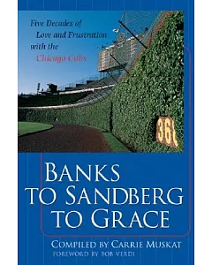 Banks to Sandberg to Grace: Five Decades of Love and Frustration With the Chicago Cubs