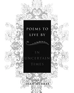 Poems to Live by: In Uncertain Times