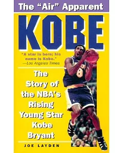 Kobe: The Story of the NBA’s Rising Young Star Kobe Bryant