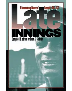 Late Innings: A Documentary History of Baseball 1945-1972