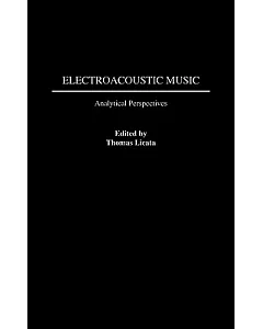 Electroacoustic Music: Analytical Perspectives