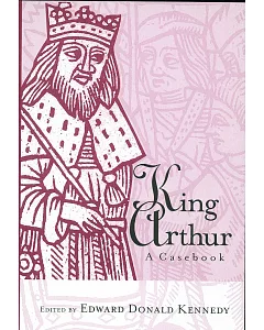 King Arthur: A Casebook