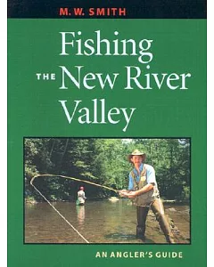 Fishing the New River Valley: An Angler’s Guide
