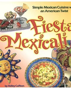 Fiesta Mexicali: Simple Mexican Cuisine With an American Twist