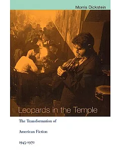 Leopards in the Temple: The Transformation of American Fiction, 1945-1970