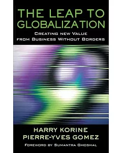 The Leap to Globalization: Creating New Value for Businesses Without Borders