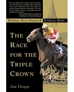 The Race for the Triple Crown: Horses, High Stakes, and Eternal Hope