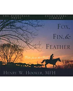 Fox, Fin and Feather: Tales from the Field