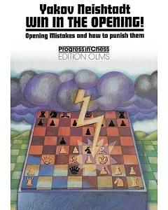 Win in the Opening: Opening Mistakes and How to Punish Them