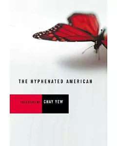 The Hyphenated American: Four Plays : Red/Scissors/a Beautiful Country/Wonderland