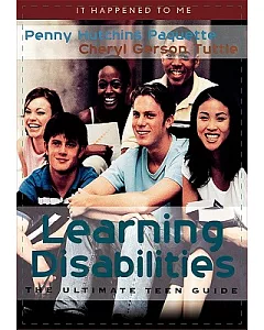 Learning Disabilities: The Ultimate Teen Guide