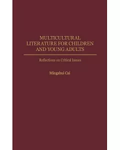 Multicultural Literature for Children and Young Adults: Reflections on Critical Issues