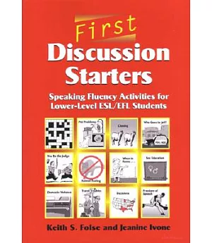 First Discussion Starters: Speaking Fluency Activities for Lower-Level Esl/Efl Students