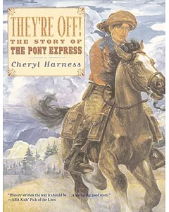 They’re Off!: The Story of the Pony Express