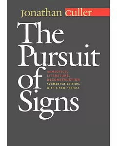 The Pursuit of Signs: Semiotics, Literature, Deconstruction