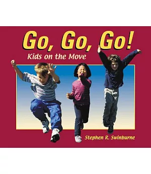 Go Go Go!: Kids on the Move