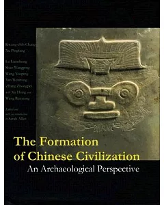 The Formation of Chinese Civilization: An Archaeological Perspective