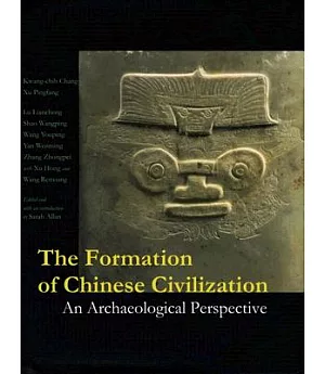 The Formation of Chinese Civilization: An Archaeological Perspective