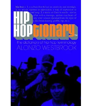 Hip Hoptionary: The Dictionary of Hip Hop Terminology
