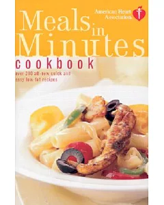 american heart association Meals in Minutes Cookbook: Over 200 All-New Quick and Easy Low-Fat Recipes