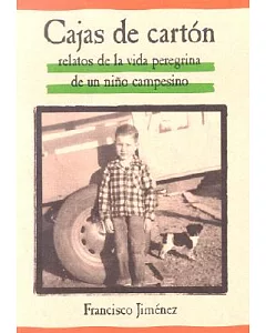 Cajas De Carton / The Circuit: Relatos de la Vida Peregrina de un Nino Campesino / Stories From the Life of a Migrant Child