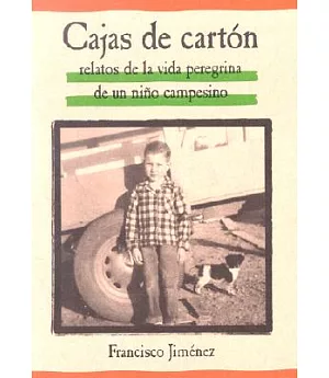 Cajas De Carton / The Circuit: Relatos de la Vida Peregrina de un Nino Campesino / Stories From the Life of a Migrant Child