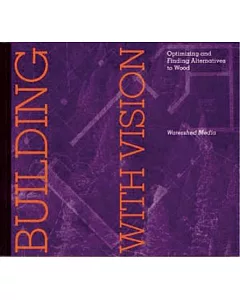 Building With Vision: Optimizing and Finding Alternatives to Wood