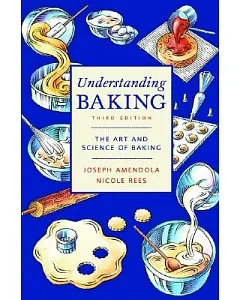 Understanding Baking: The Art and Science of Baking