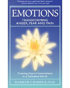 Emotions: Transforming Anger , Fear and Pain