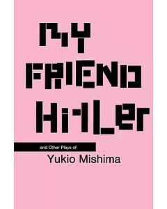 My Friend Hitler: And Other Plays