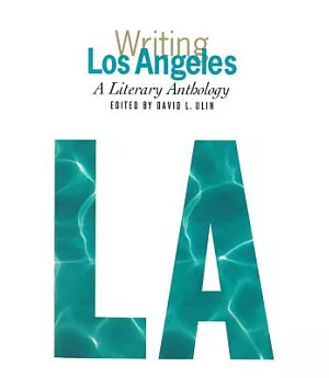 Writing Los Angeles: A Literary Anthology