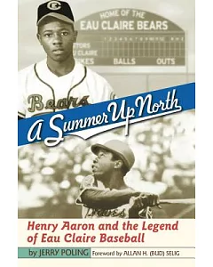 A Summer Up North: Henry Aaron and the Legend of Eau Claire Baseball