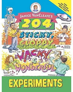Janice vancleave’s 204 Sticky, Gloppy, Wacky and Wonderful Experiments
