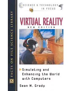 Virtual Reality: Simulating and Enhancing the World With Computers