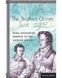 The Brothers Grimm: From Enchanted Forests to the Modern World