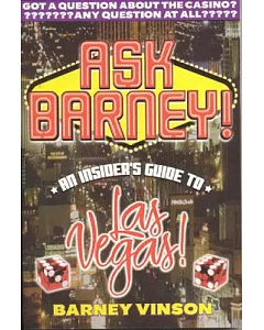 Ask Barney: An Insider’s Guide to Las Vegas