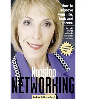 Nonstop Networking: How to Improve Your Life, Luck, and Career