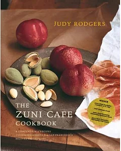 The Zuni Cafe Cookbook: A Compendium of Recipes and Cooking Lessons from San Francisco’s Beloved Resturant