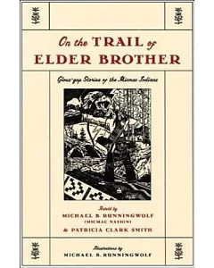 On the Trail of Elder Brother: Glous’Gap Stories of the Micmac Indians