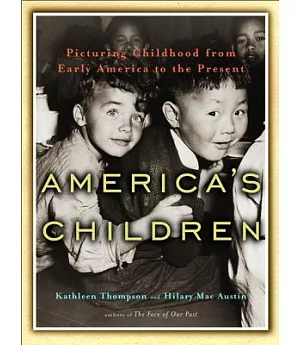 America’s Children: Picturing Childhood from Early America to the Present