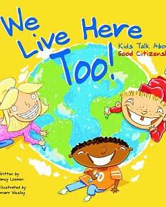 We Live Here Too: Kids Talk About Good Citizenship