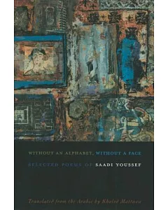 Without an Alphabet, Without a Face: Selected Poems