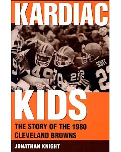 Kardiac Kids: The Story of the 1980 Cleveland Browns