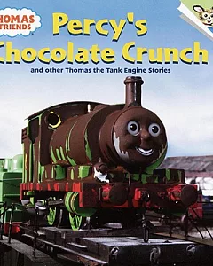 Percy’s Chocolate Crunch: And Other Thomas the Tank Engine Stories